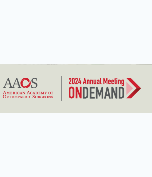 AAOS 2024 Annual Meeting on Demand AAOS 2024 Annual Meeting on Demand