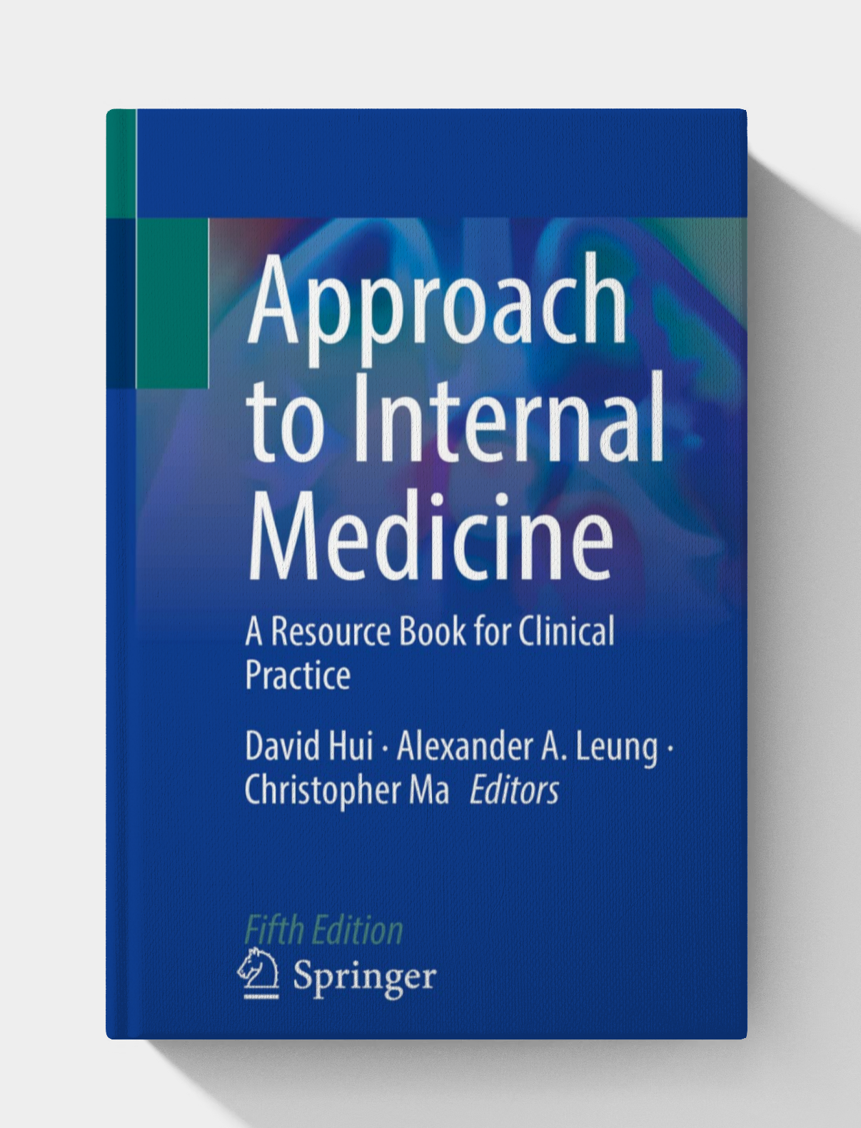 Approach to Internal Medicine: A Resource Book for Clinical Practice Approach to Internal Medicine: A Resource Book for Clinical Practice