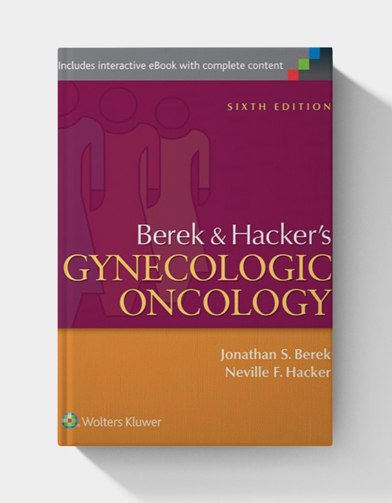 Berek and Hacker’s Gynecologic Oncology (6th Edition) Berek and Hacker’s Gynecologic Oncology (6th Edition)