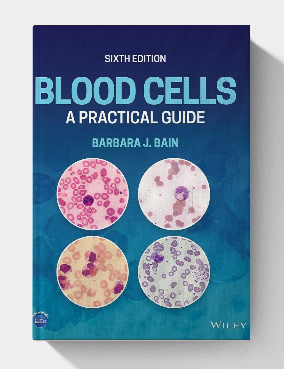 Blood Cells: A Practical Guide 6th Edition Blood Cells: A Practical Guide 6th Edition