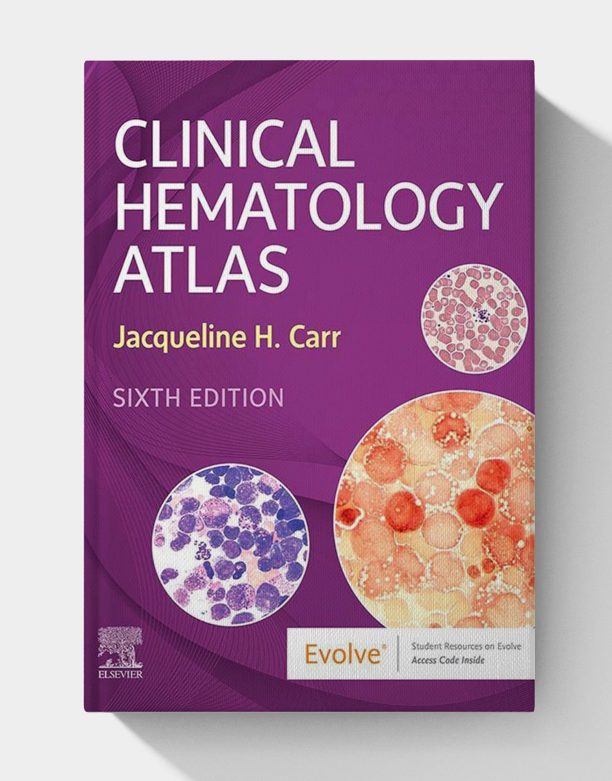 Clinical Hematology Atlas (6th Edition) Clinical Hematology Atlas (6th Edition)