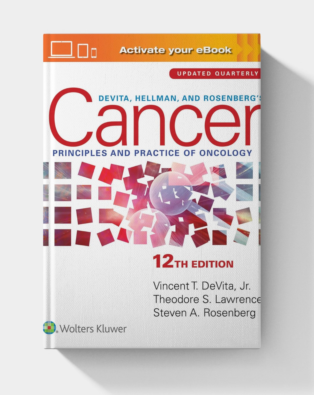 DeVita, Hellman and Rosenberg's Cancer: Principles and Practice of Oncology (12th Edition) DeVita, Hellman and Rosenberg's Cancer: Principles and Practice of Oncology (12th Edition)