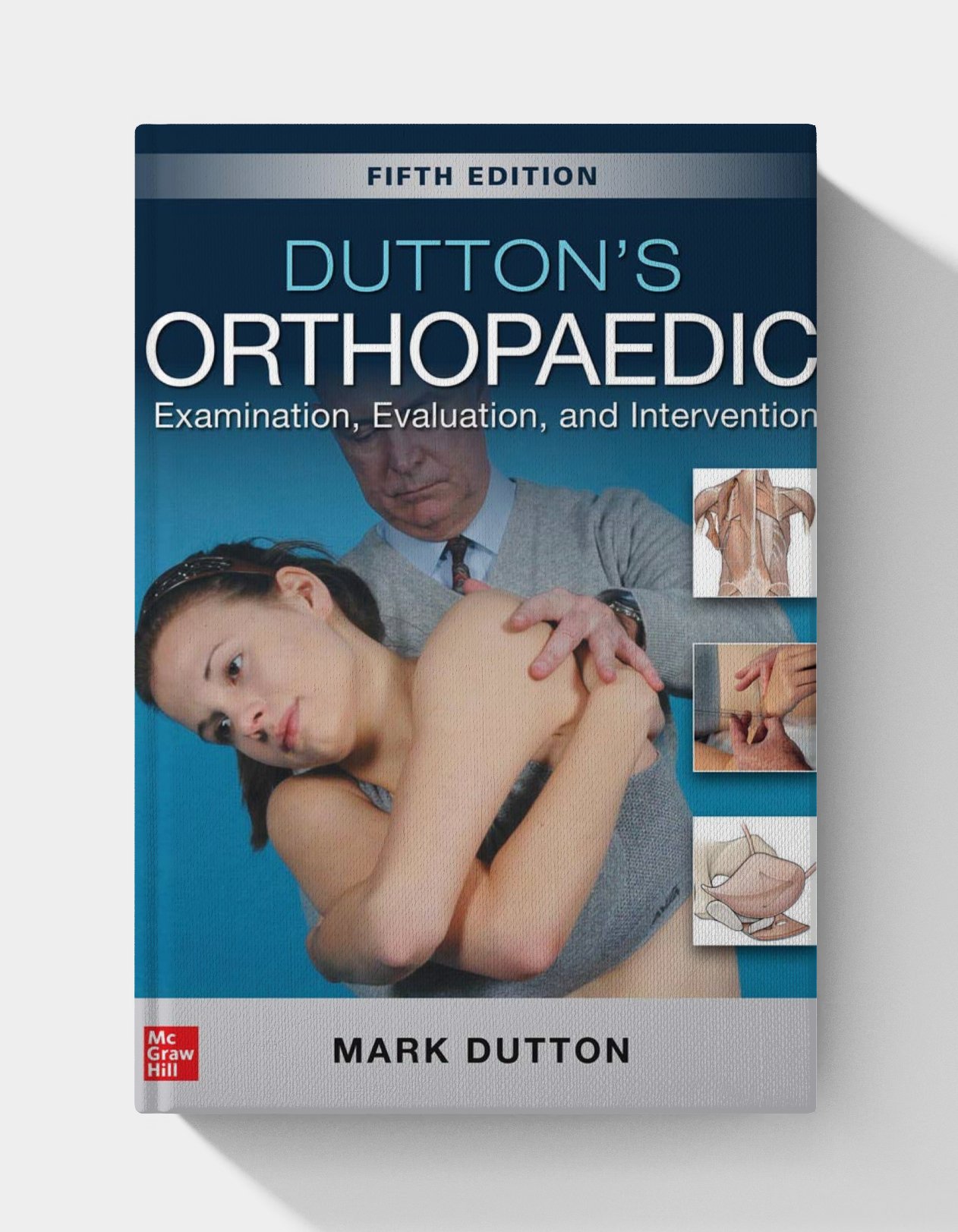 Dutton's Orthopaedic: Examination, Evaluation and Intervention (5th Edition) Dutton's Orthopaedic: Examination, Evaluation and Intervention (5th Edition)