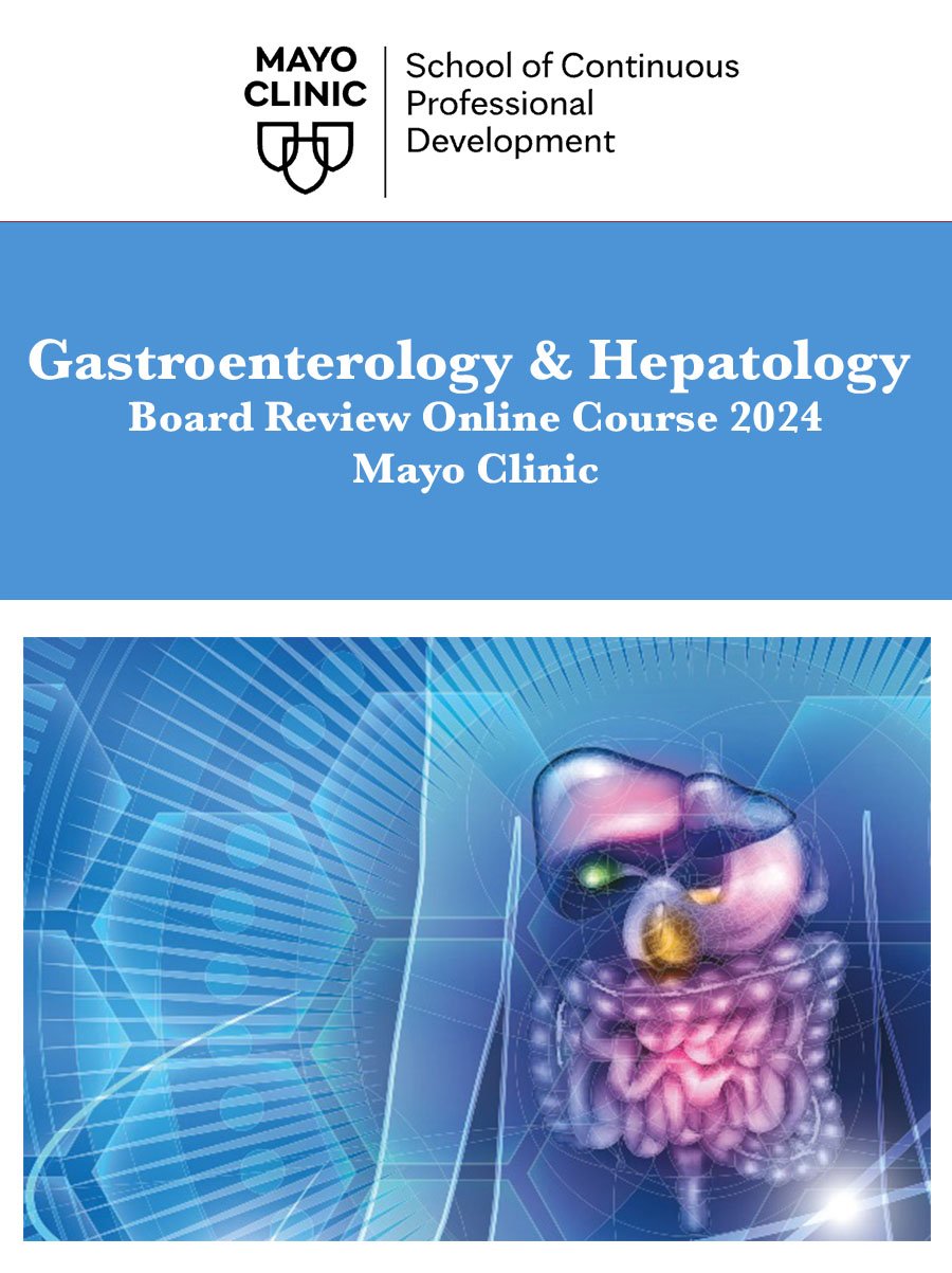 Gastroenterology & Hepatology Board Review Online Course 2024 – Mayo Clinic Gastroenterology & Hepatology Board Review Online Course 2024 – Mayo Clinic