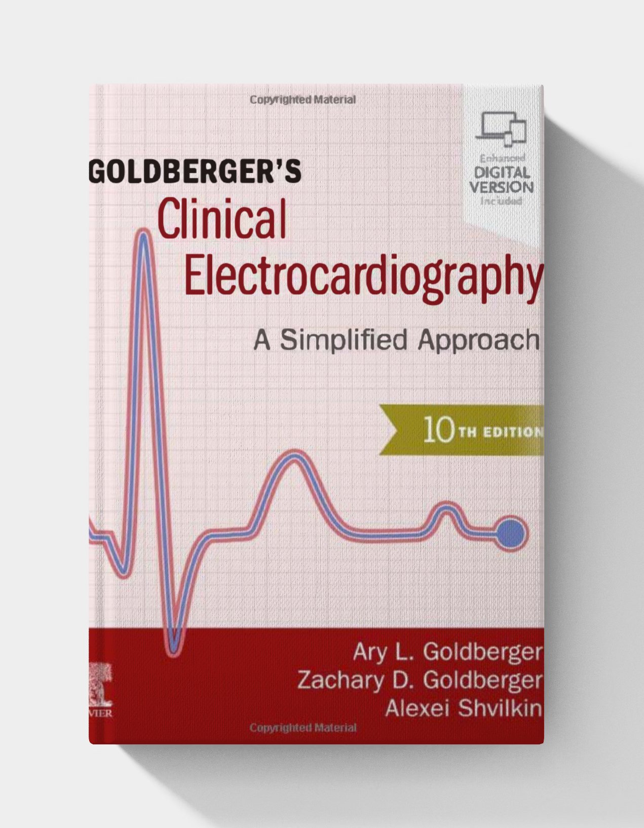 Goldberger’s Clinical Electrocardiography: A Simplified Approach (10th Edition) Goldberger’s Clinical Electrocardiography: A Simplified Approach (10th Edition)