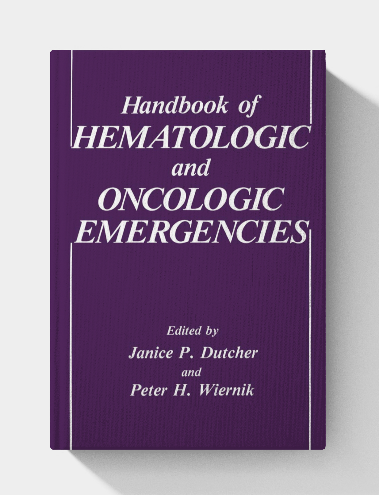 Handbook of Hematologic and Oncologic Emergencies Handbook of Hematologic and Oncologic Emergencies