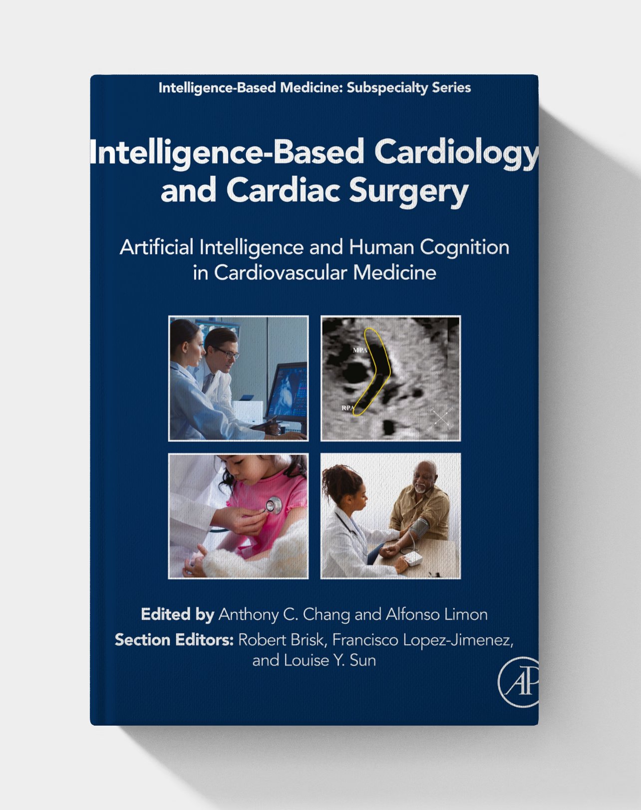 Intelligence-Based Cardiology and Cardiac Surgery Intelligence-Based Cardiology and Cardiac Surgery