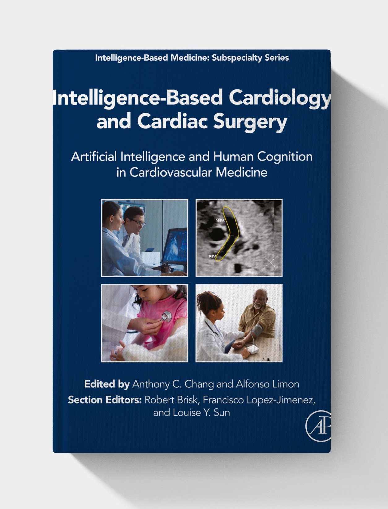 Intelligence-Based Cardiology and Cardiac Surgery Intelligence-Based Cardiology and Cardiac Surgery