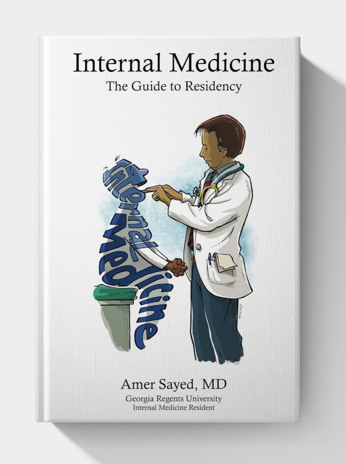 Internal Medicine: The guide to residency Internal Medicine: The guide to residency