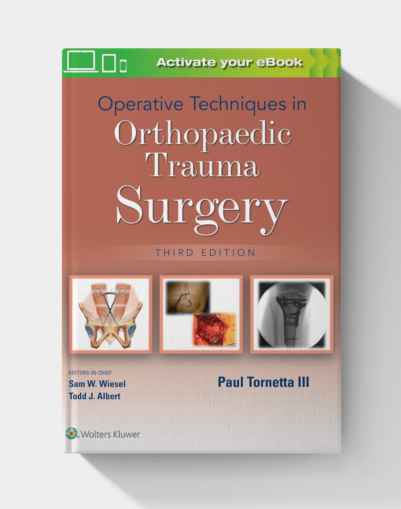 Operative Techniques in Orthopaedic Trauma Surgery (3rd Edition) Operative Techniques in Orthopaedic Trauma Surgery (3rd Edition)