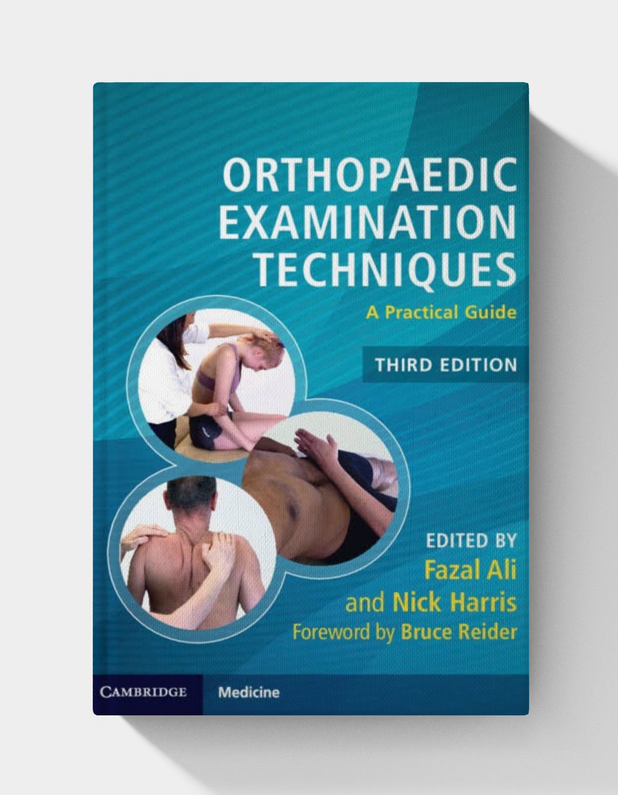 Orthopaedic Examination Techniques: A Practical Guide (3rd Edition) Orthopaedic Examination Techniques: A Practical Guide (3rd Edition)