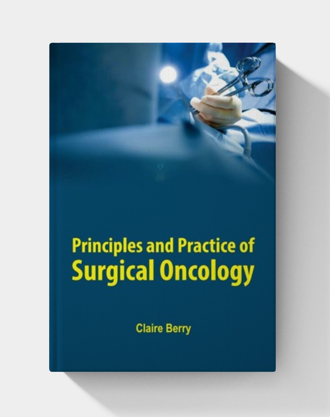Principles and Practice of Surgical Oncology Principles and Practice of Surgical Oncology