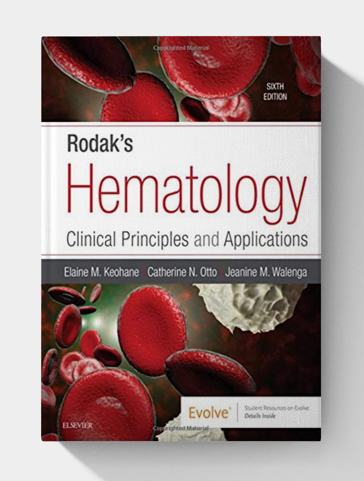 Rodak's Hematology: Clinical Principles and Applications (6th Edition) Rodak's Hematology: Clinical Principles and Applications (6th Edition)