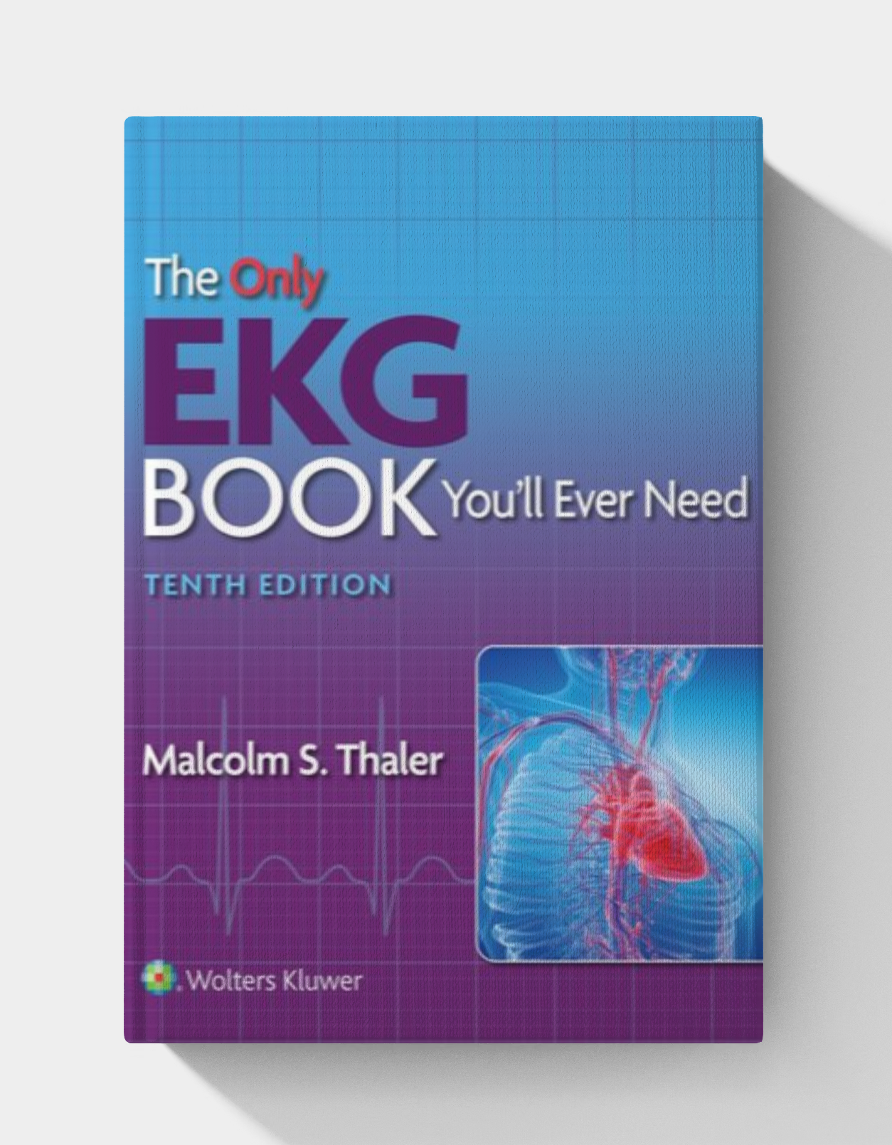 The Only EKG Book You'll Ever Need (10th Edition) The Only EKG Book You'll Ever Need (10th Edition)