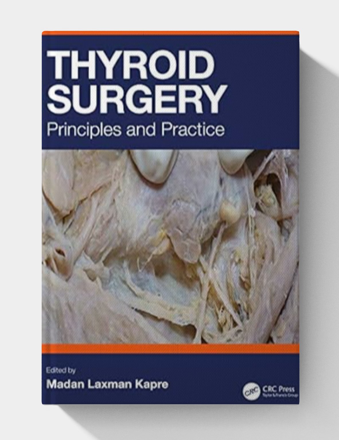 Thyroid Surgery: Principles and Practice Thyroid Surgery: Principles and Practice