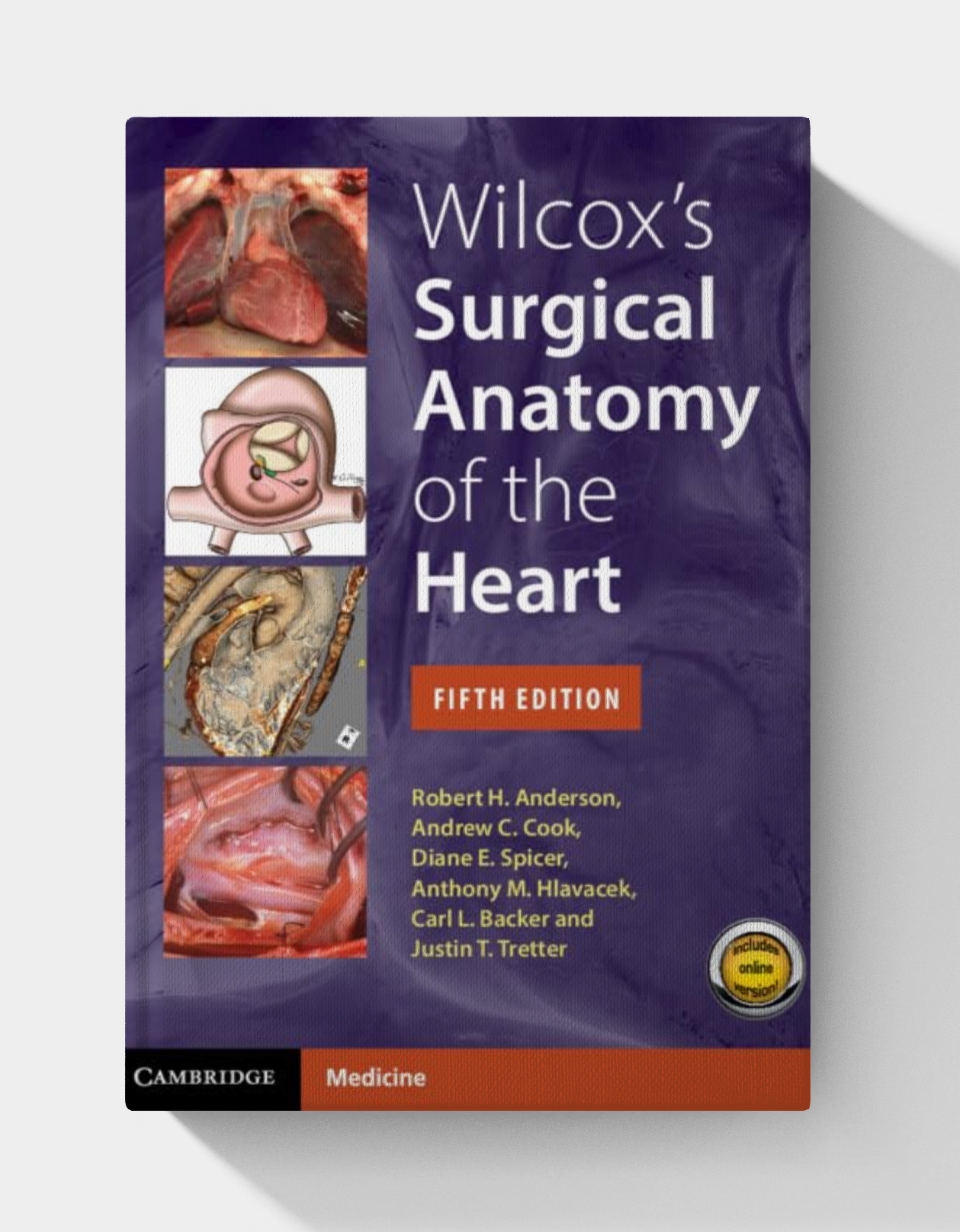 Wilcox’s Surgical Anatomy of the Heart (5th edition) Wilcox’s Surgical Anatomy of the Heart (5th edition)