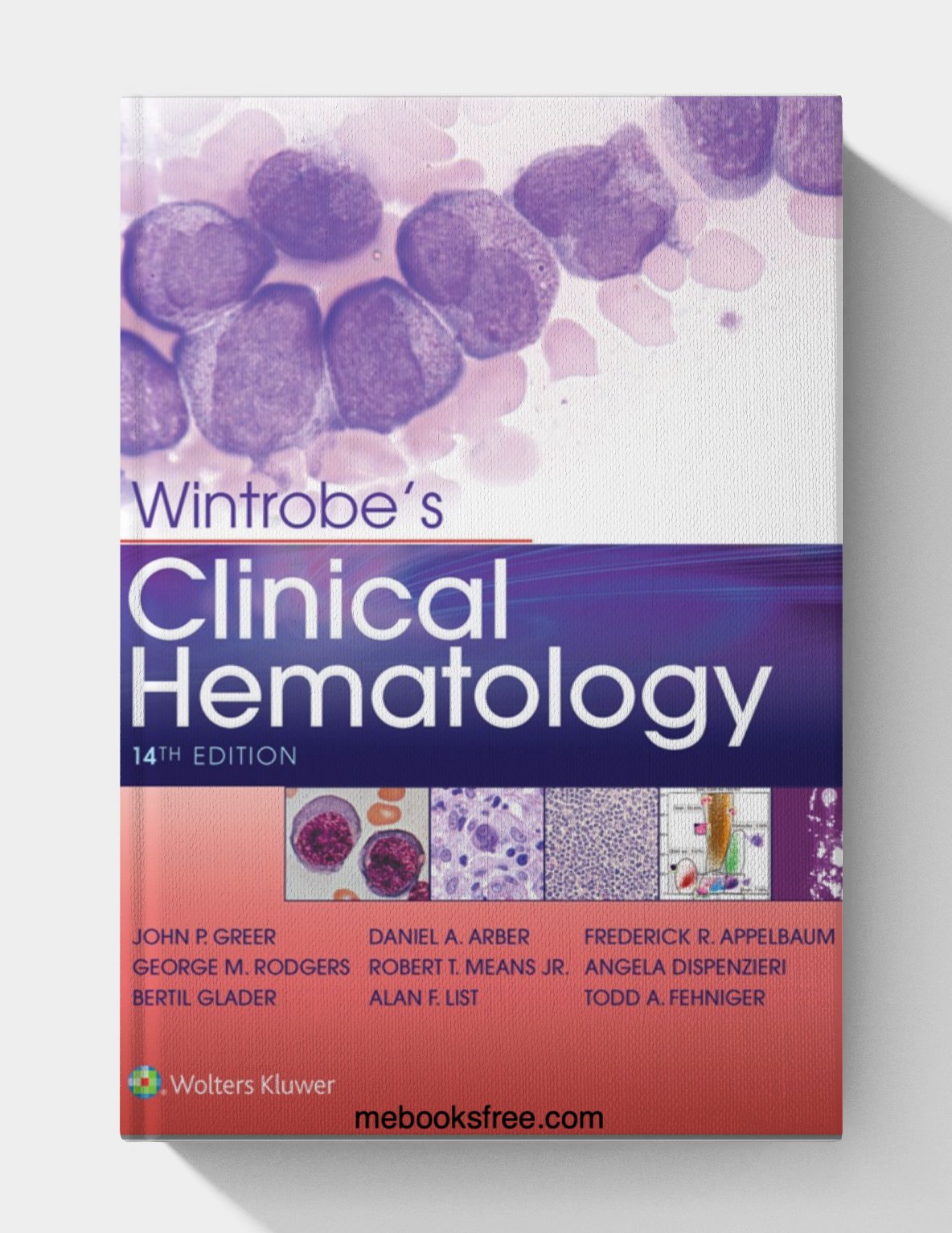 Wintrobe’s Clinical Hematology (14th Edition) Wintrobe’s Clinical Hematology (14th Edition)